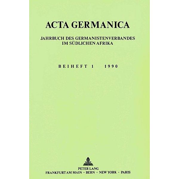 Acta Germanica. Jahrbuch des Germanistenverbandes im südlichen Afrika-Beiheft 1 1990