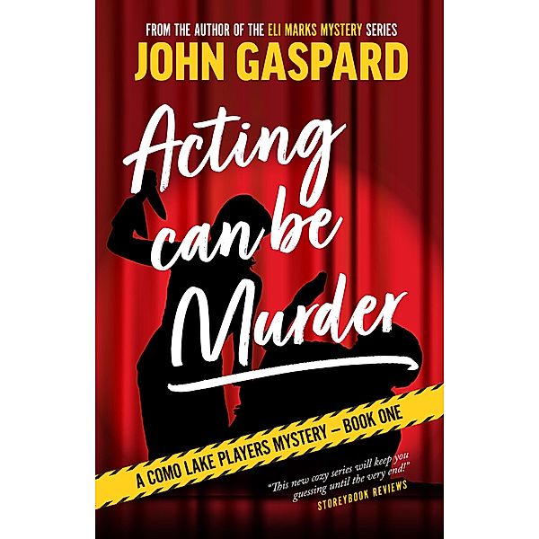 Acting Can Be Murder (A Como Lake Players Mystery, #1) / A Como Lake Players Mystery, John Gaspard