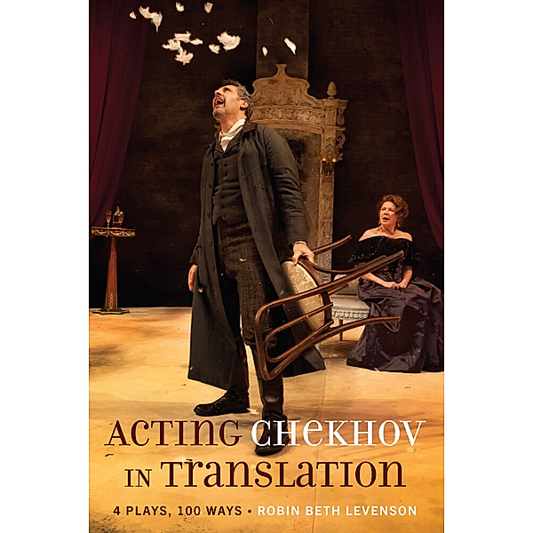 Acting Chekhov in Translation, Robin Beth Levenson