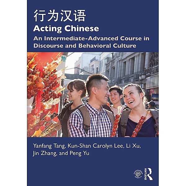 Acting Chinese, Yanfang Tang, Kunshan Carolyn Lee, Li Xu, Jin Zhang, Peng Yu