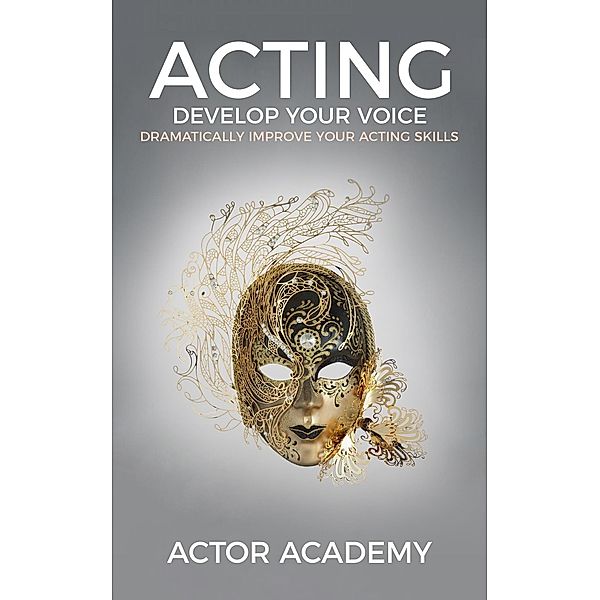 Acting: Develop Your Voice, Actor Academy