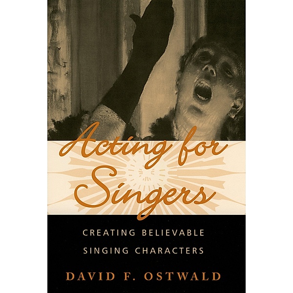 Acting for Singers, David F. Ostwald