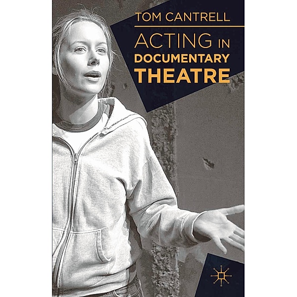 Acting in Documentary Theatre, Tom Cantrell