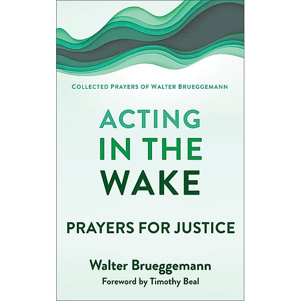 Acting in the Wake, Walter Brueggemann