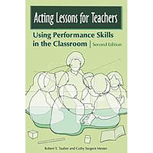 Acting Lessons for Teachers, Robert T. Tauber, Cathy S. Mester