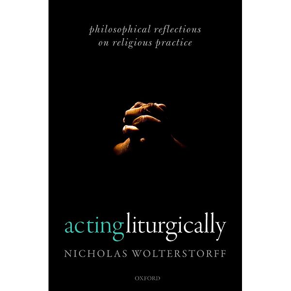 Acting Liturgically, Nicholas Wolterstorff