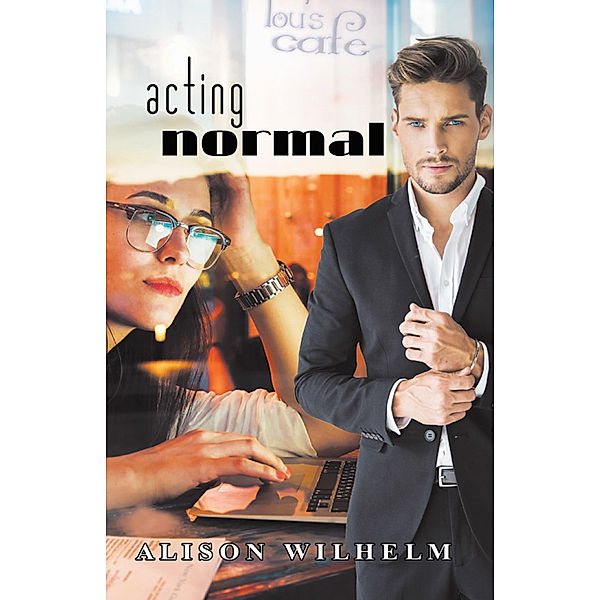 Acting Normal, Alison Wilhelm