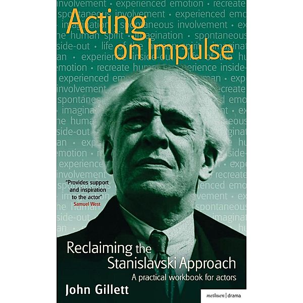 Acting on Impulse: Reclaiming the Stanislavski approach, John Gillett