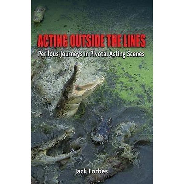 ACTING OUTSIDE THE LINES, Jack Forbes