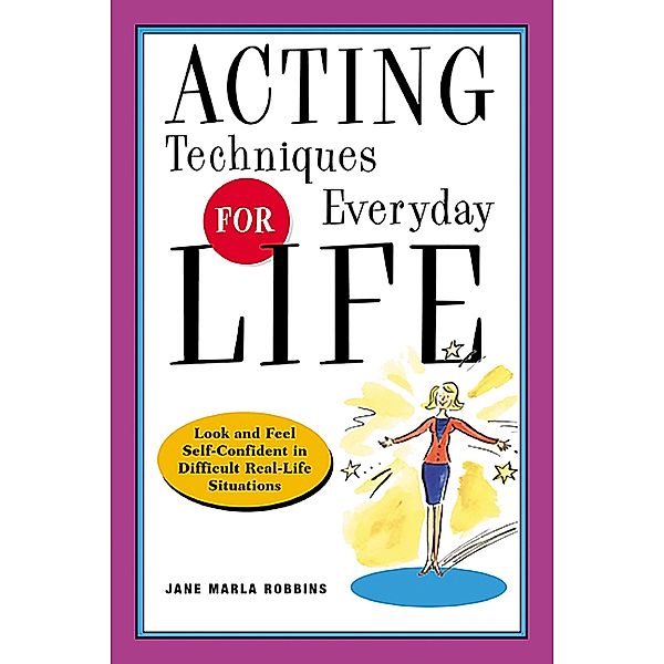 Acting Techniques for Everyday Life, Jane Marla Robbins