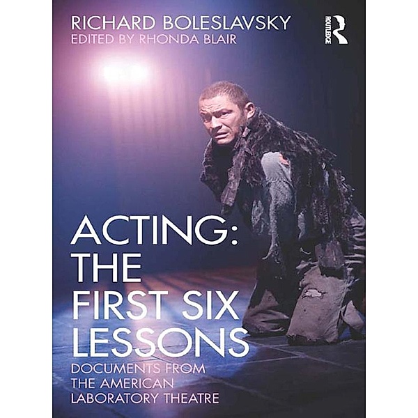 Acting: The First Six Lessons, Richard Boleslavsky