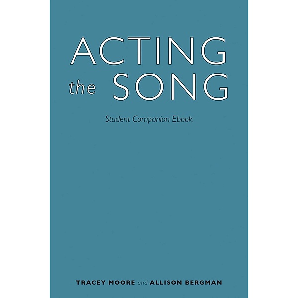 Acting the Song, Tracey Moore, Allison Bergman