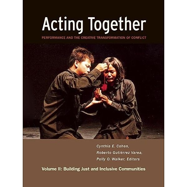 Acting Together II: Performance and the Creative Transformation of Conflict