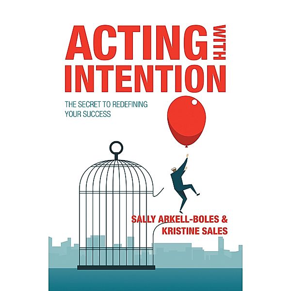 Acting with Intention, Sally Arkell-Boles, Kristine Sales