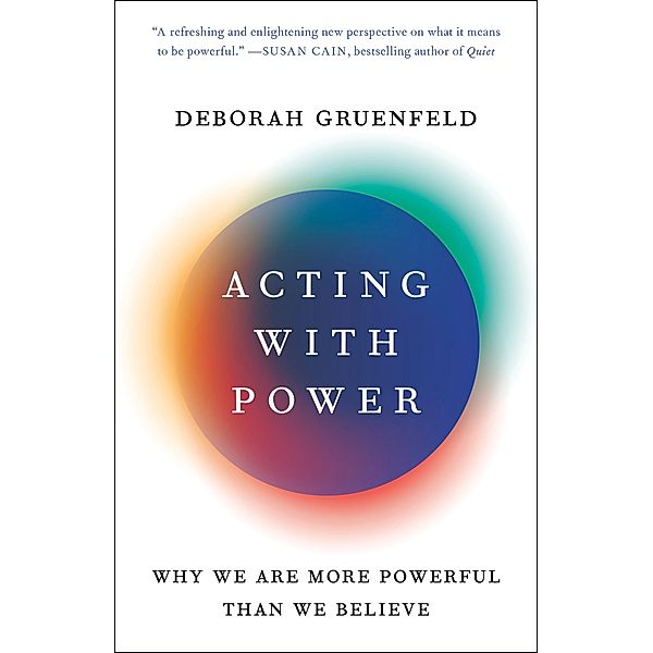 Acting with Power, Deborah Gruenfeld