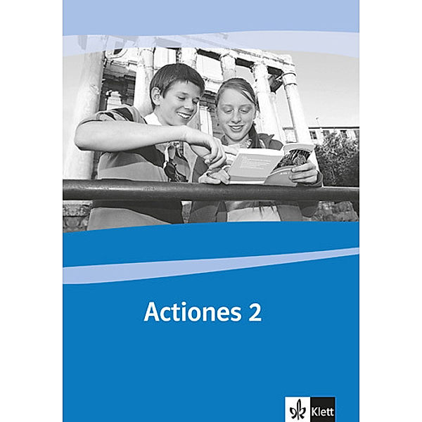 Actio. Lateinisches Unterrichtswerk ab 2005 / Actiones 2