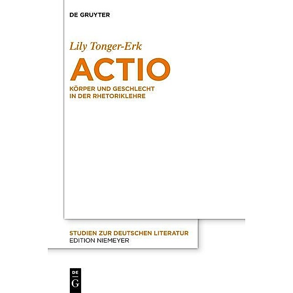 Actio / Studien zur deutschen Literatur Bd.196, Lily Tonger-Erk