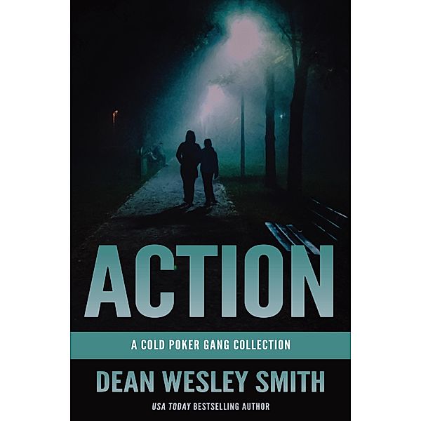 Action: A Cold Poker Gang Collection / Cold Poker Gang, Dean Wesley Smith