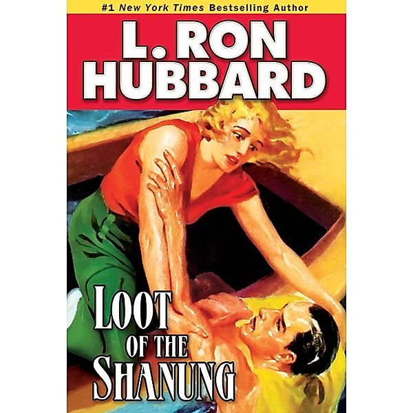 Action Adventure Short Stories Collection: Loot of the Shanung, L. Ron Hubbard