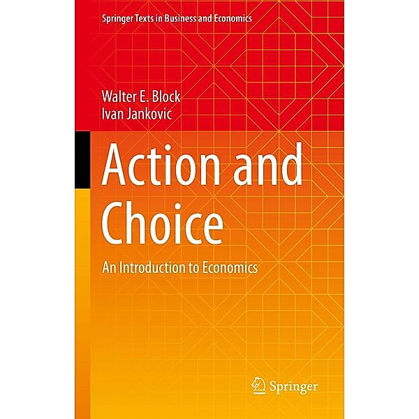 Action and Choice / Springer Texts in Business and Economics, Walter E. Block, Ivan Jankovic