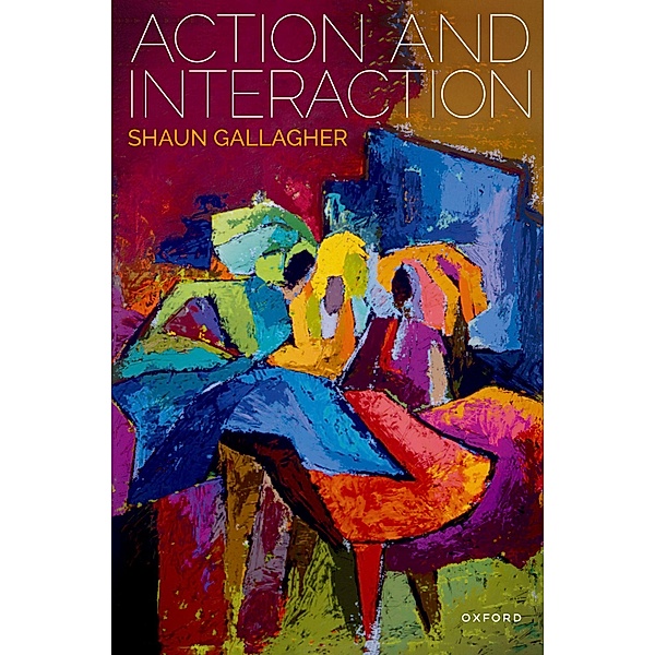 Action and Interaction, Shaun Gallagher