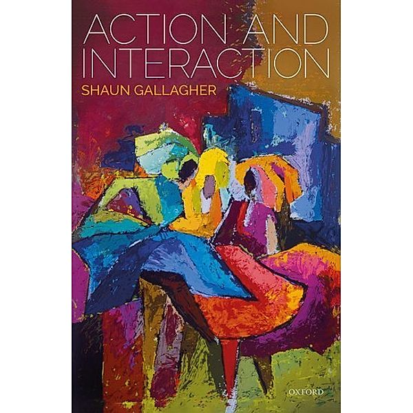 Action and Interaction, Shaun Gallagher