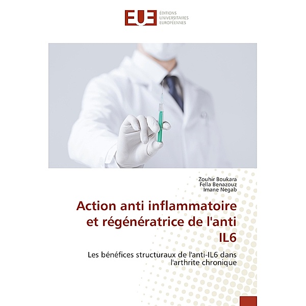 Action anti inflammatoire et régénératrice de l'anti IL6, Zouhir Boukara, Fella Benazouz, Imane Negab