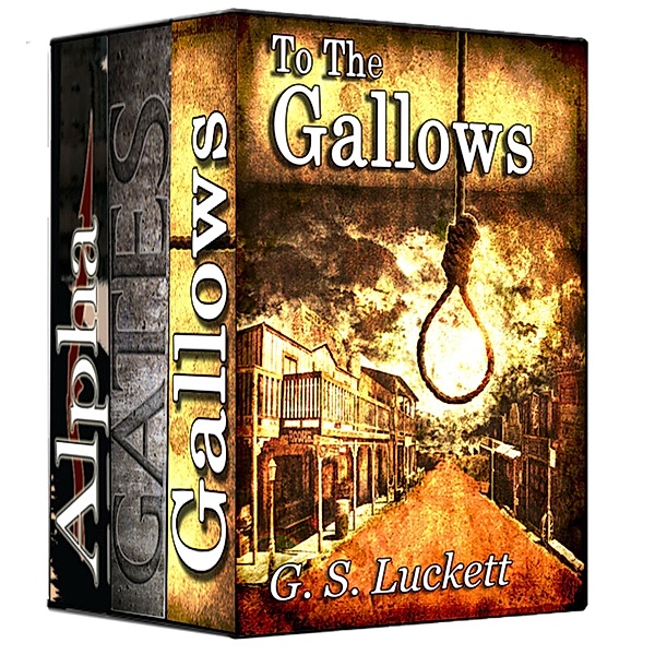Action Box Set: To the Gallows, Gates, and Alpha Hunter (G.S. Luckett Action Starters, #1) / G.S. Luckett Action Starters, G. S. Luckett