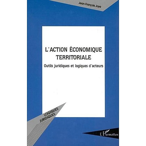 Action economique terriorialel' / Hors-collection, Joye Jean-Francois