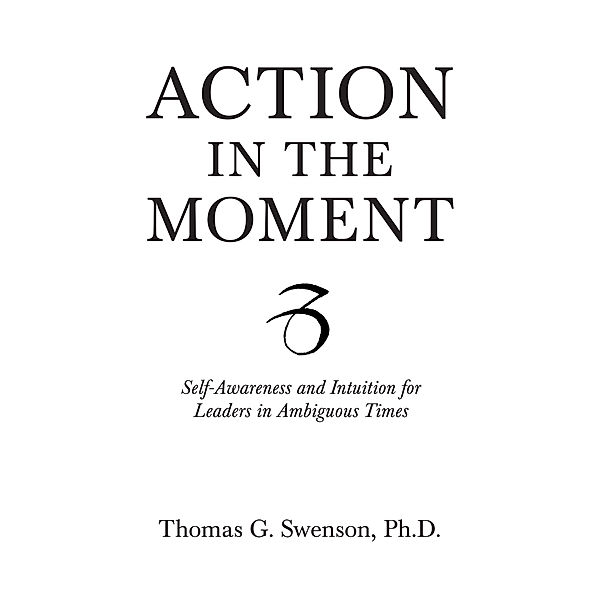 Action in the Moment, Thomas G. Swenson