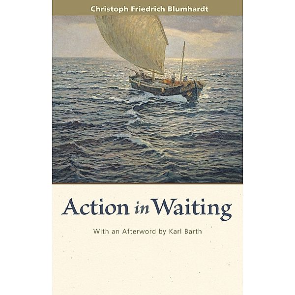 Action in Waiting, Christoph Friedrich Blumhardt