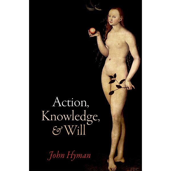 Action, Knowledge, and Will, John Hyman