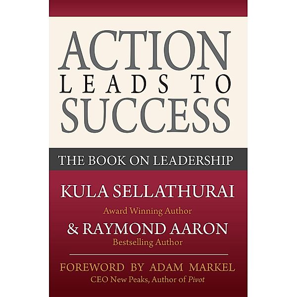 Action Leads to Success, Raymond Aaron, Kula Sellathurai