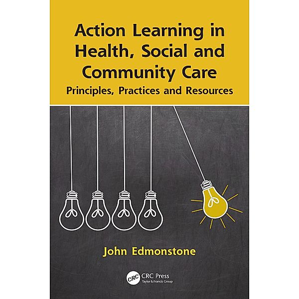 Action Learning in Health, Social and Community Care, John Edmonstone