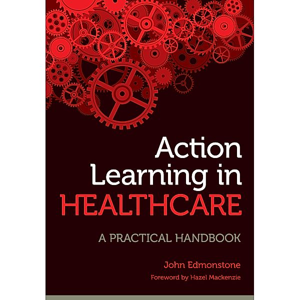 Action Learning in Healthcare, John Edmonstone