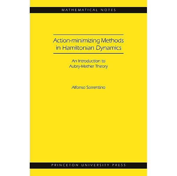 Action-minimizing Methods in Hamiltonian Dynamics (MN-50) / Mathematical Notes, Alfonso Sorrentino