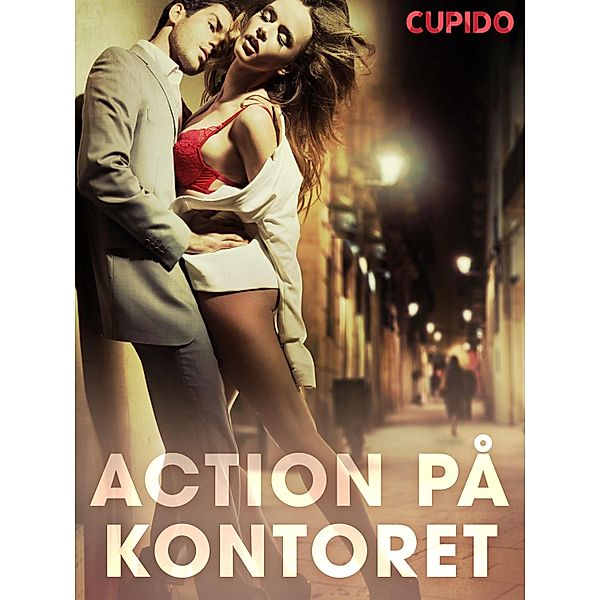 Action på kontoret / Cupido, Cupido