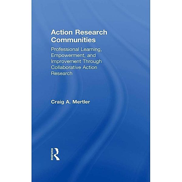 Action Research Communities, Craig A. Mertler