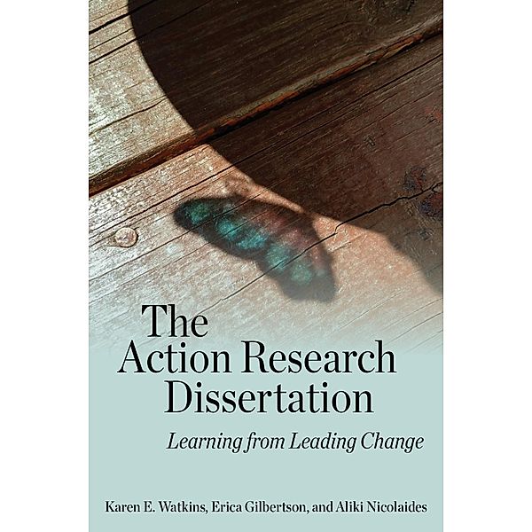 Action Research Dissertation, Watkins Karen E. Watkins, Gilbertson Erica Gilbertson, Nicolaides Aliki Nicolaides