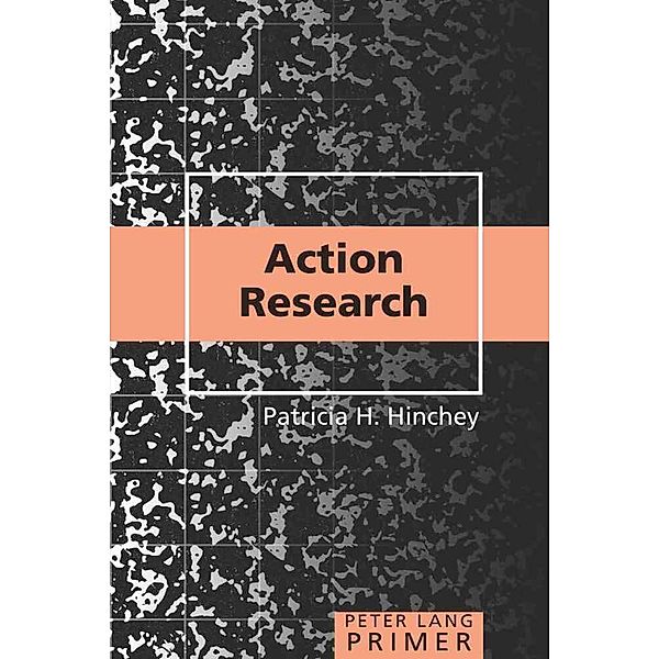 Action Research Primer, Patricia H. Hinchey