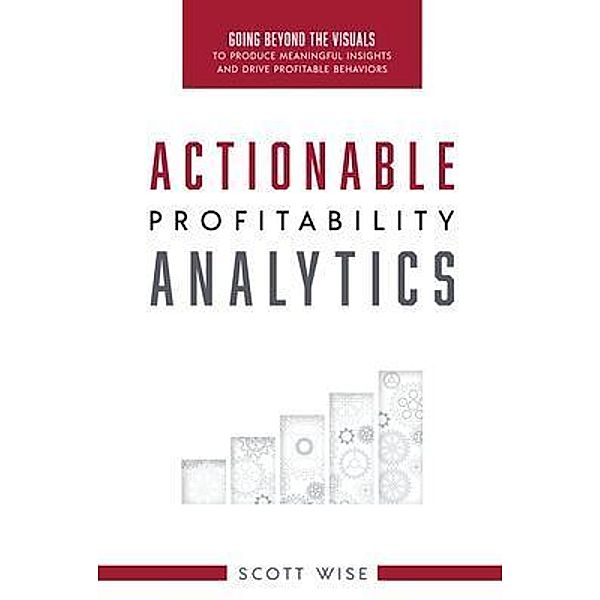 Actionable Profitability Analytics, Scott Wise