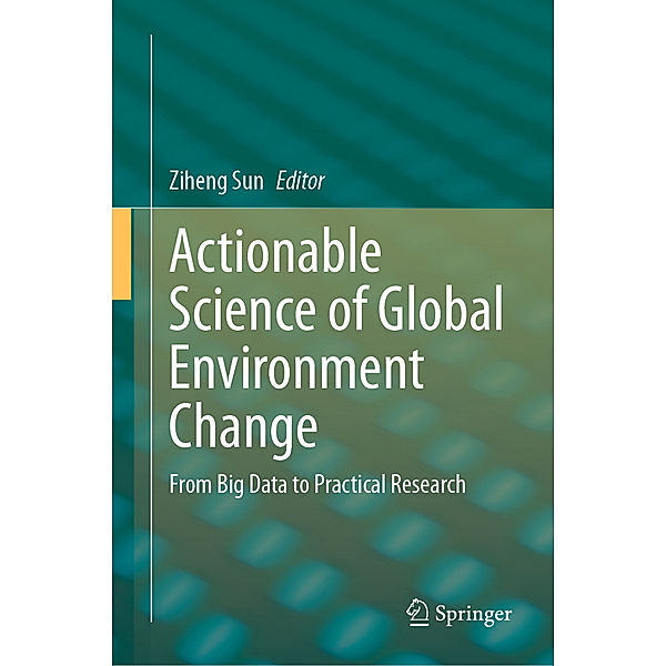 Actionable Science of Global Environment Change