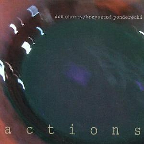 Actions, Don Cherry, Krzysztof Penderecki
