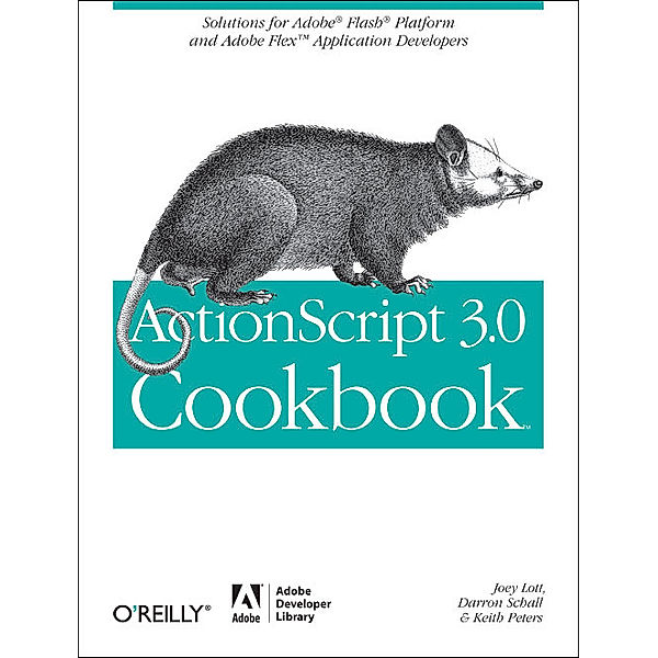 ActionScript 3.0 Cookbook, Joey Lott, Darron Schall, Keith Peters