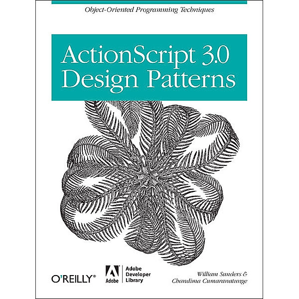 ActionScript 3.0 Design Patterns, William Sanders, Chandima Cumaranatunge