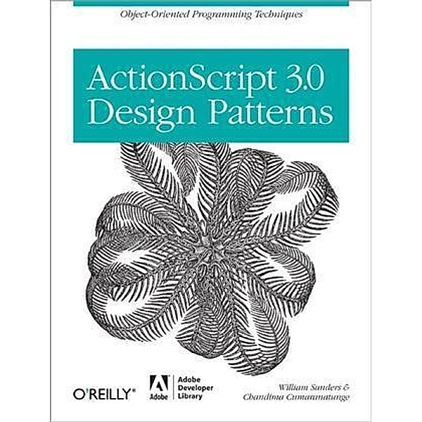 ActionScript 3.0 Design Patterns / Adobe Developer Library, William Sanders