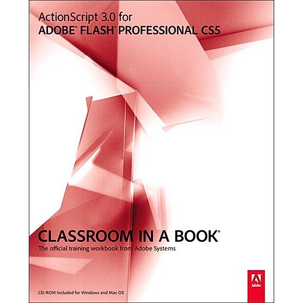 ActionScript 3.0 for Adobe Flash Professional CS5 Classroom in a Book, Adobe Creative Team