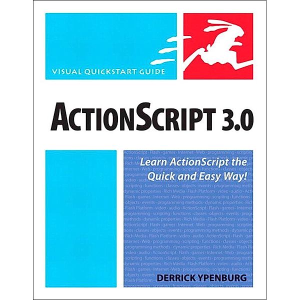 ActionScript 3.0 / Visual QuickStart Guide, Derrick Ypenburg