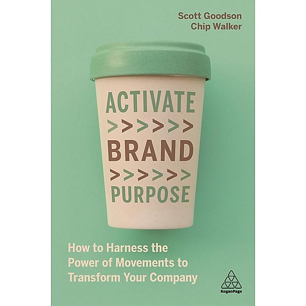 Activate Brand Purpose, Scott Goodson, Chip Walker