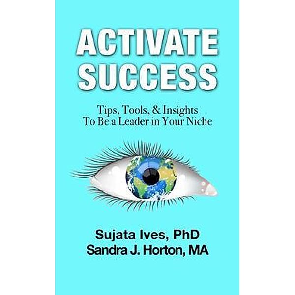 Activate Success, Sujata Ives